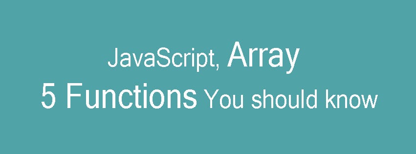 JavaScript Array 5 Functions You should know | by Tuanrit Sahapaet | 2 ...