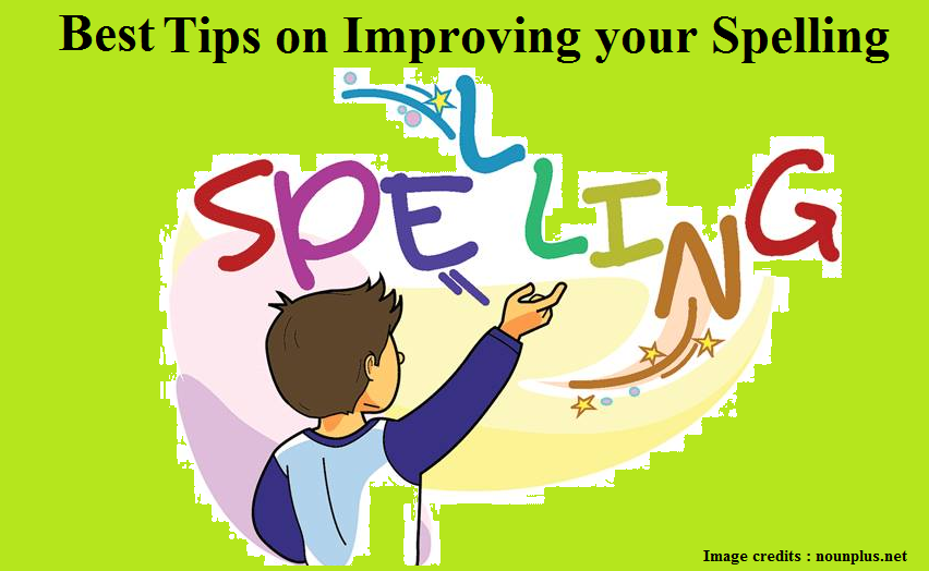 Best Tips on Improving your Spelling by NOUNPLUS Medium