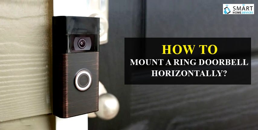 How To Mount A Ring Doorbell Horizontally? - Robert Miller - Medium