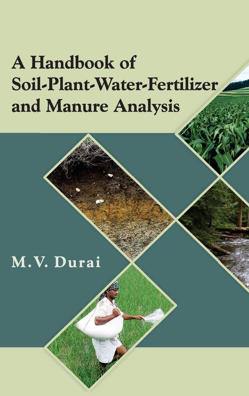 [DOWNLOAD] A Handbook of SoilPlantWaterFertilizer and Manure