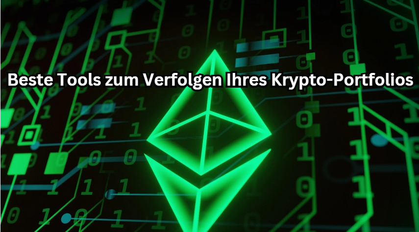Beste Tools zum Verfolgen Ihres Krypto-Portfolios
