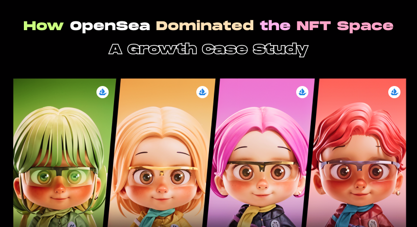 How OpenSea Dominated the NFT Space — A Growth Case Study!