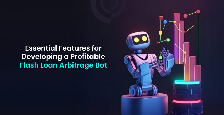 Essential Features for Developing a Profitable Flash Loan Arbitrage Bot ...