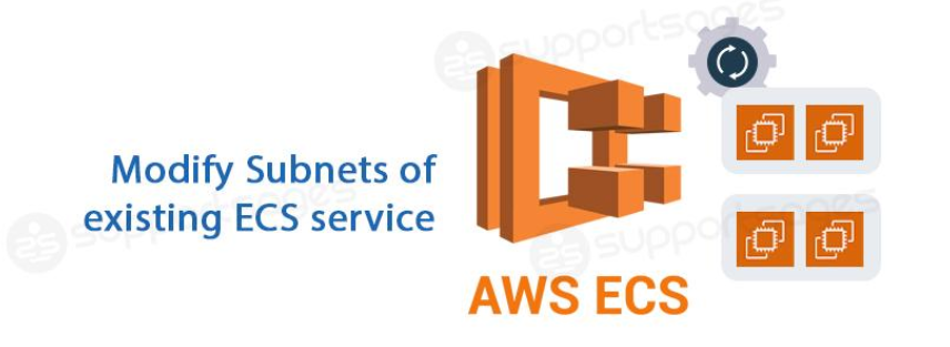 Modify Subnets of existing ECS Service 