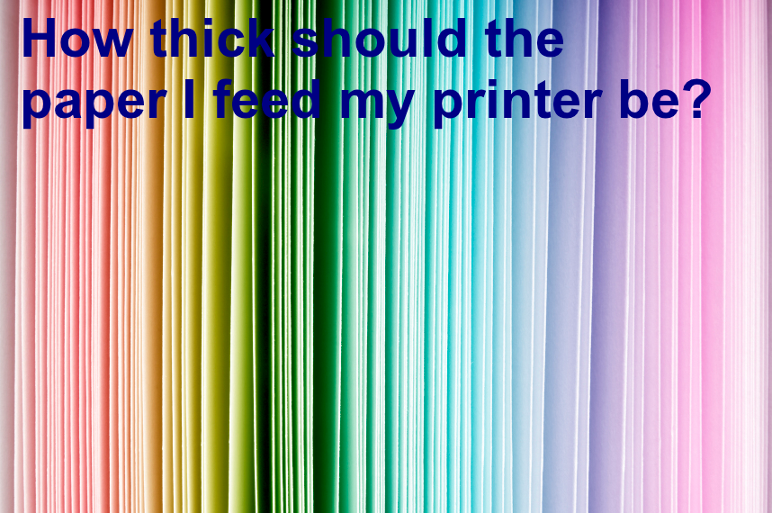 Determining appropriate paper thickness for your printer by Office