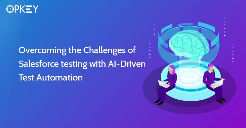 Overcoming the Challenges of Salesforce testing with AI-Driven Test ...