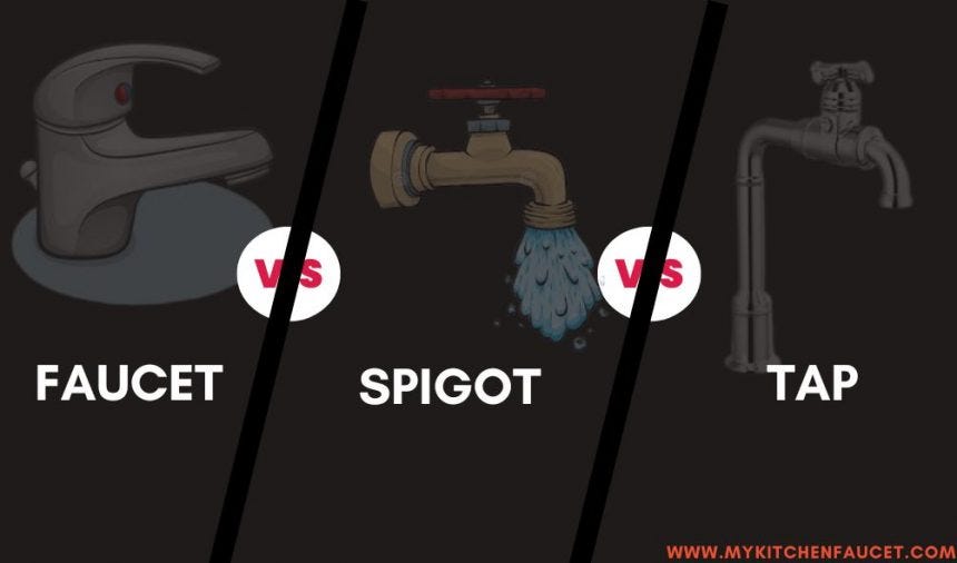 3 Differences you should know among faucet vs spigot vs tap! by Mykitchenfaucets Medium