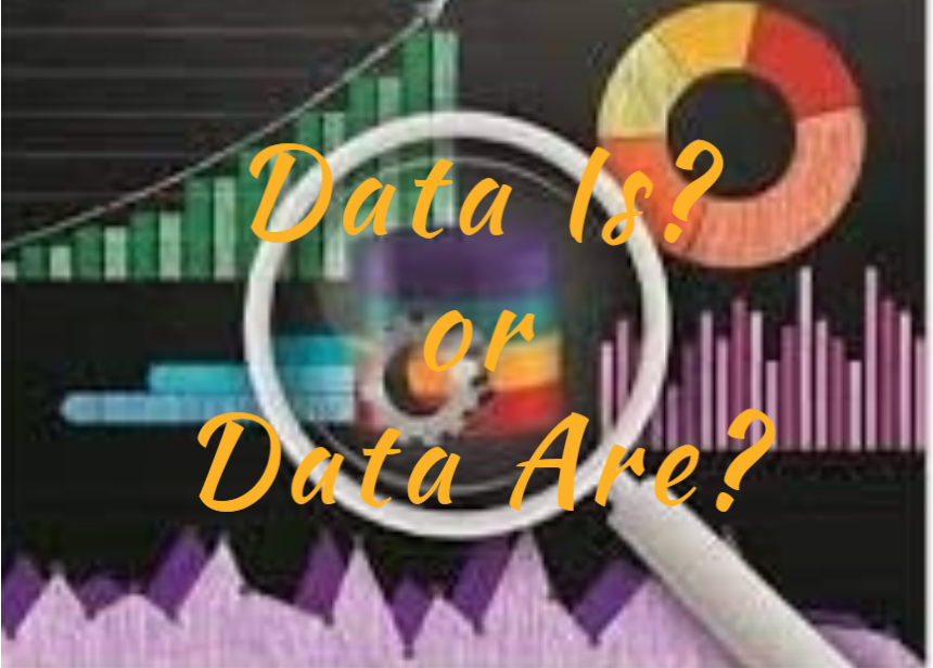 Back To The Basics Is Data Singular Or Plural By Dr Rupa Mahanti
