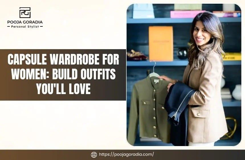 Capsule Wardrobe for Women: Build Outfits You’ll Love