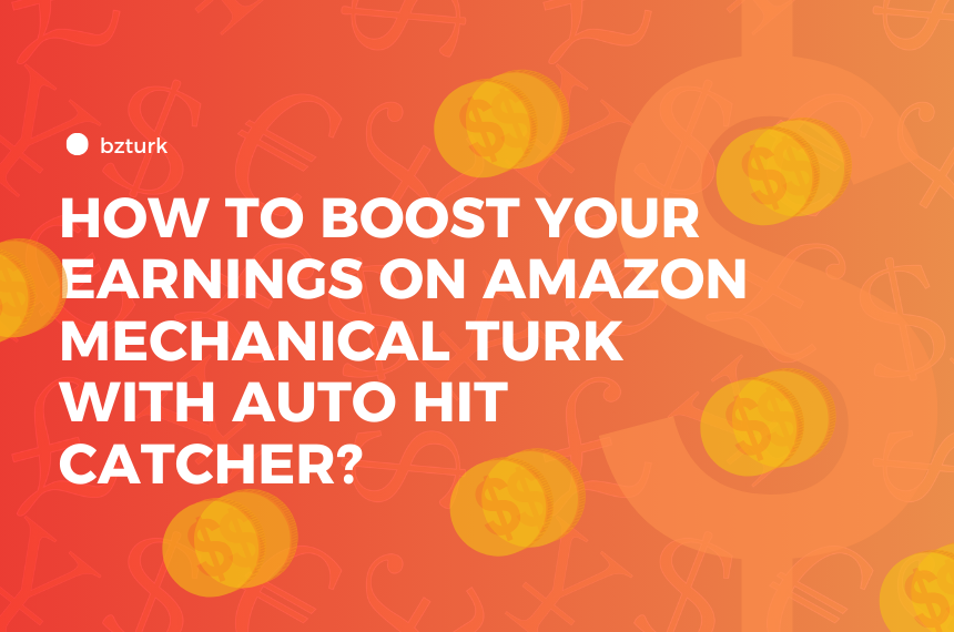 How To Boost Your Earnings On Amazon Mechanical Turk With Auto Hit