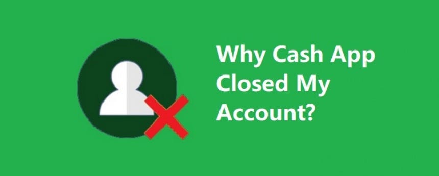 Cash App Closed My Account — Why & What to do? | by Sam Disuza | Medium