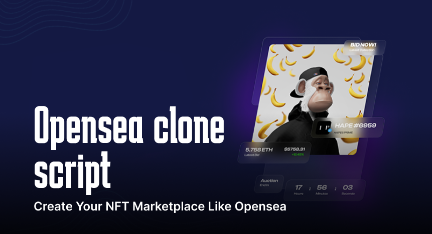 Opensea Clone Script, Create an NFT Marketplace like OpenSea