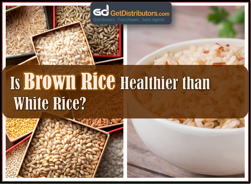 Is Brown Rice Healthier Than White Rice? by getdistributors Medium