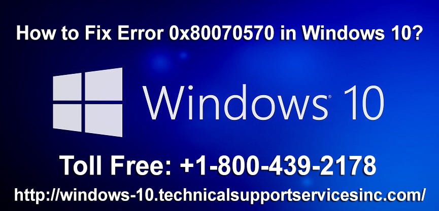How to Fix Error 0x80070570 in Windows 10? | by Windows10 Technical ...