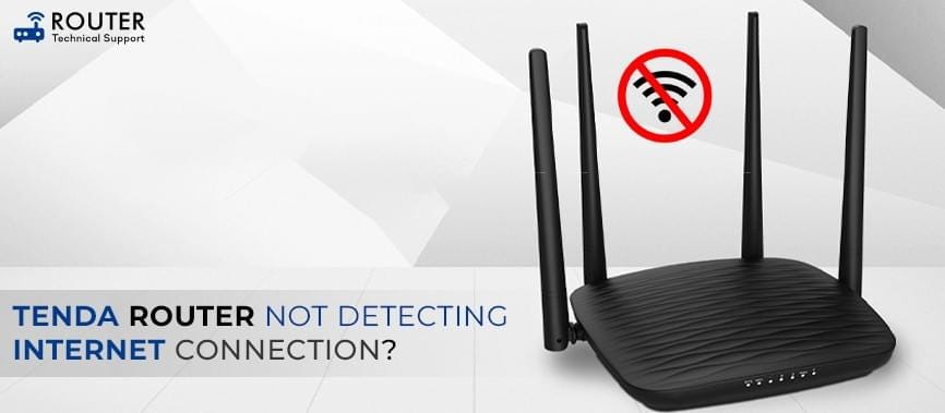 TENDA ROUTER NOT DETECTING INTERNET CONNECTION?