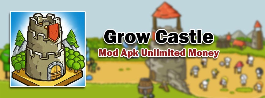 Grow Castle Mod Apk - MarsApkcom - Medium