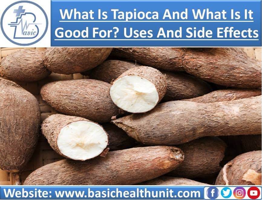 What Is Tapioca And What Is It Good For? Uses, Benefits And Side