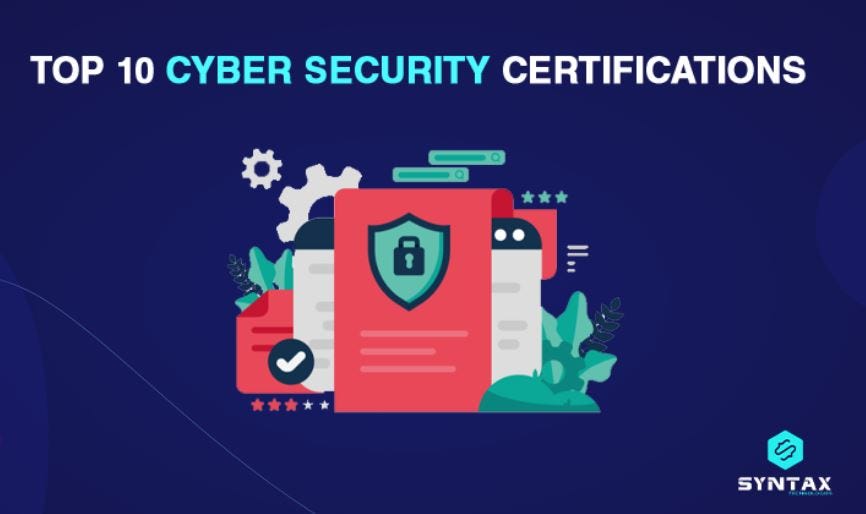 Top 10 Cyber Security Certifications Check It Out By Syntax Technologies Medium