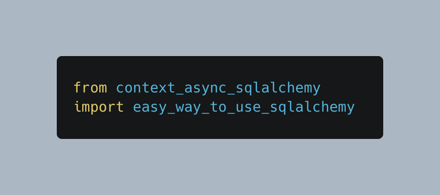 context-async-sqlalchemy — The best way to use sqlalchemy in an async ...