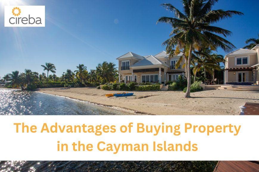 The Advantages of Buying Property in the Cayman Islands by