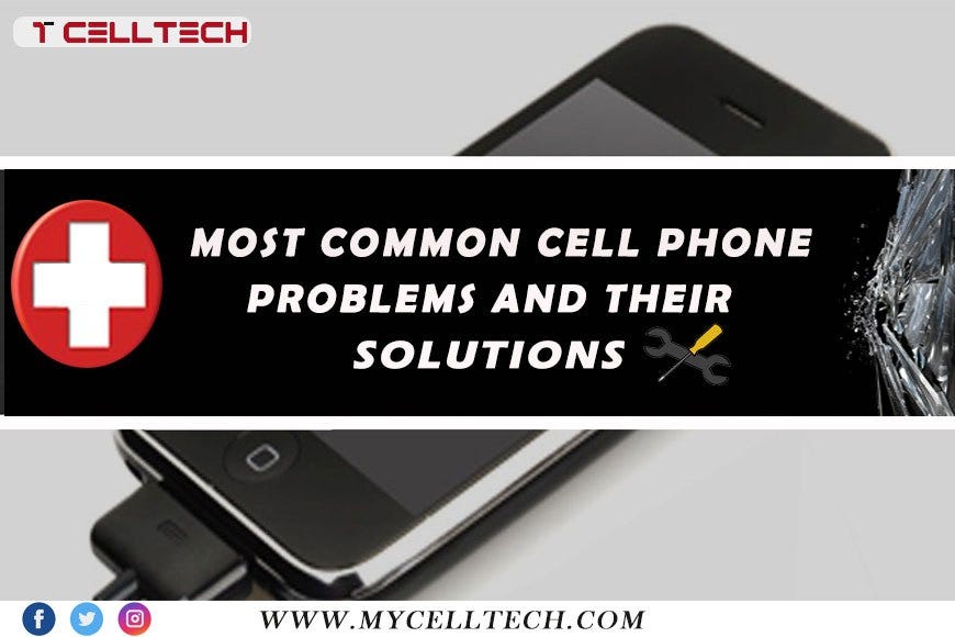 Most Common Cell Phone Problems and Their Solutions by My Cell Tech