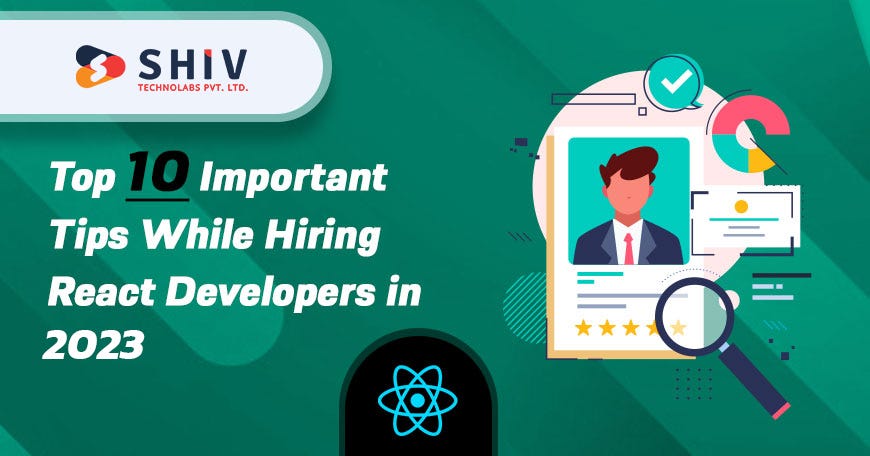 Top 10 Important Tips While Hiring React Developers in 2023 | by Shiv ...
