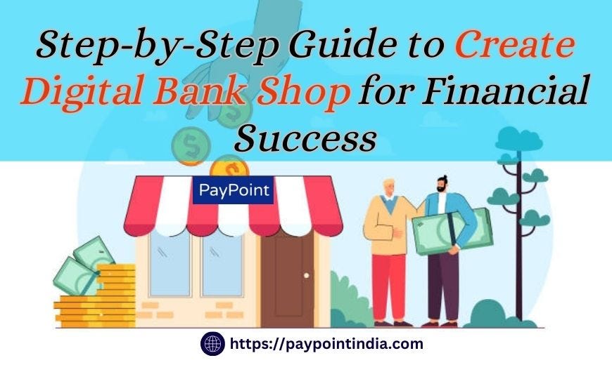 Step-by-Step Guide to Create Digital Bank Shop for Financial Success