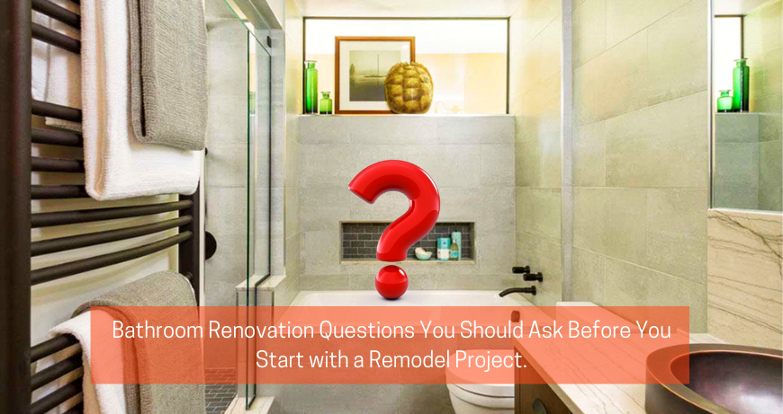 Bathroom Renovation Questions You Should Ask Before You Start with a ...