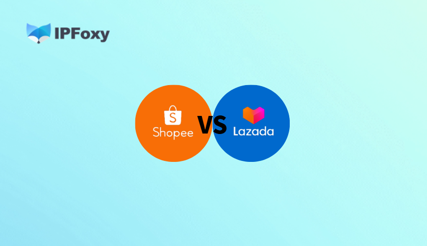 东南亚电商平台对比：Shopee vs Lazada，跨境拓客该如何选择？