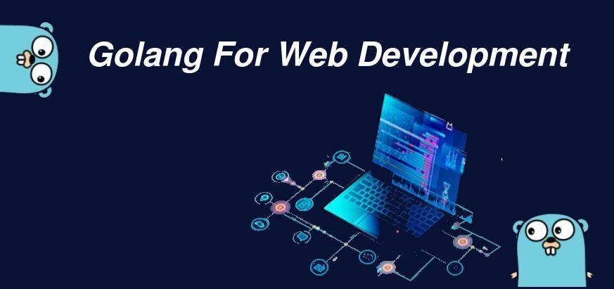 Things You Need To Know About Golang For Web Development | By Reemi ...