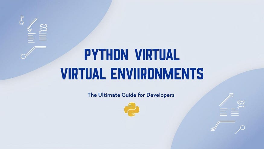 Mastering Python Virtual Environments: A Developer’s Essential Guide ...