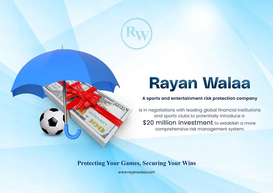 Rayan Walaa, a leading sports risk company, is negotiating with top global banks and clubs for a potential $20M investment.