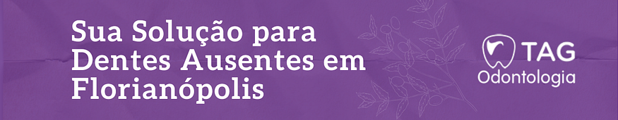 Sua Solução para Dentes Ausentes em Florianópolis