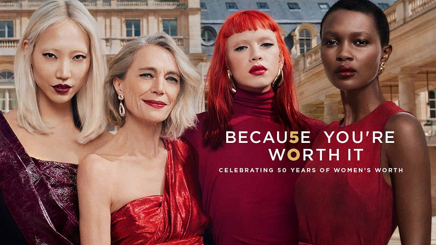 Because You are worth it, loreal paris tagline