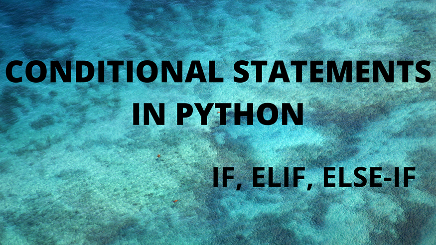Conditional Statment in Python. In this article, we will explore the ...