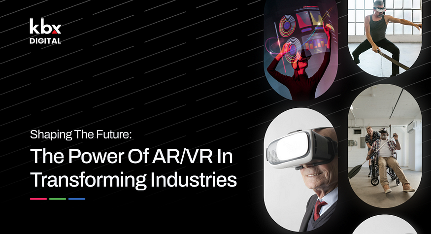 Shaping the Future: The Power of AR/VR in Transforming Industries | by ...