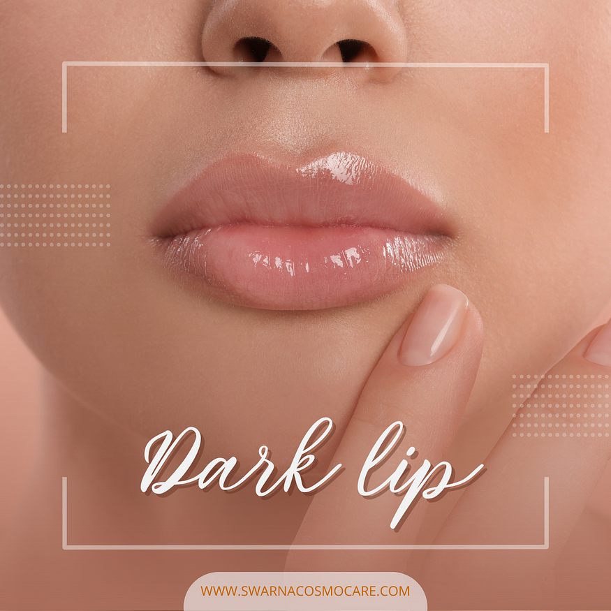 Comprehensive Dark Lips Treatment Guide by Swarna CosmoCare by Swarna