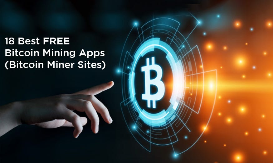 18 Best FREE Bitcoin Mining Apps (Bitcoin Miner Sites) | by jhonwik | Medium