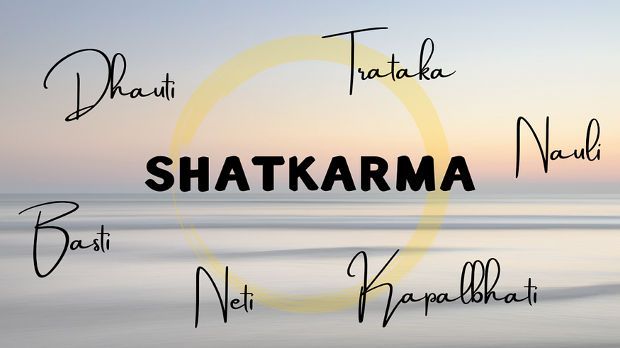 What is Shatkarma? 6 Types of Shatkarma for Purification and Their Benefits