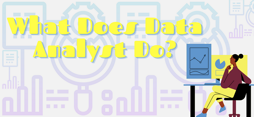 What Does a Data Analyst Do? — Complete Career Guide