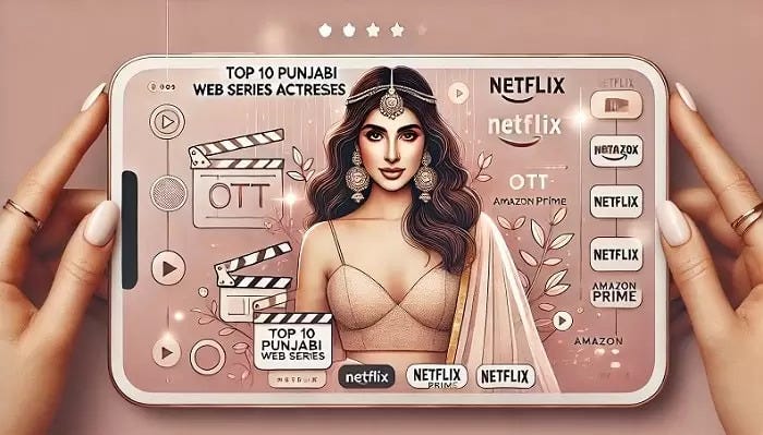 Punjabi Hot Web Series Actresses