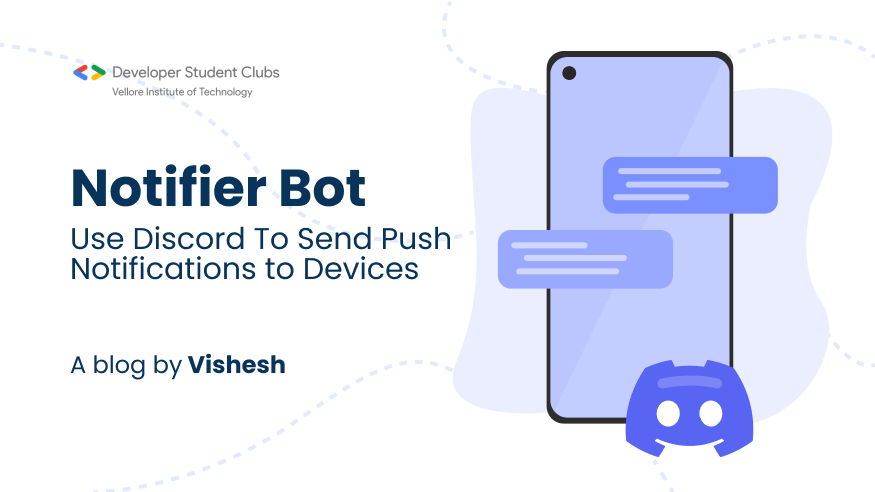 Notifier Bot: Use Discord To Send Push Notifications to Devices | by  Vishesh Bansal | GDSC VIT Vellore | Medium