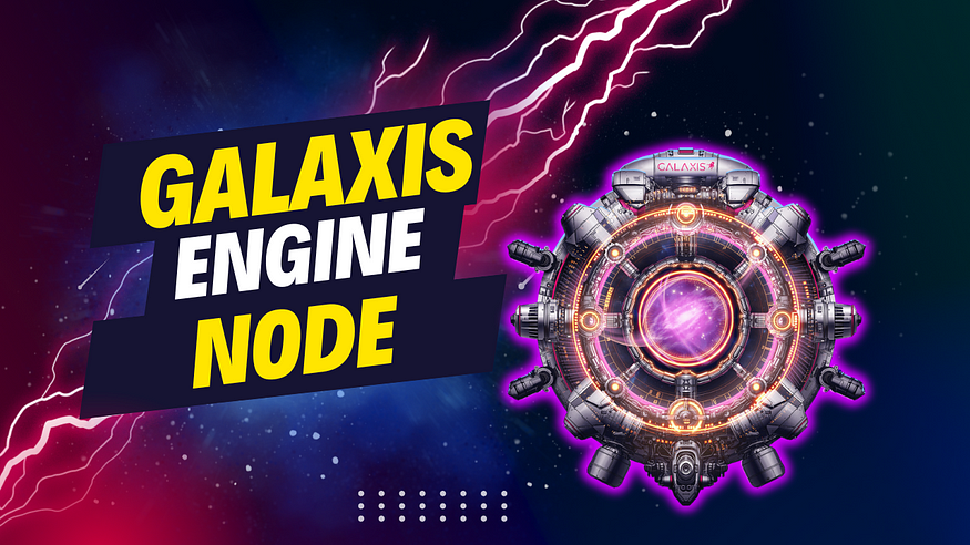 galaxis engine node