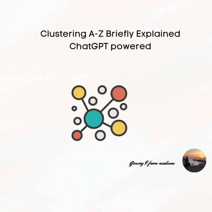 Clustering A-Z Briefly Explained ChatGPT Powered