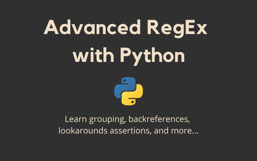 Regular Expressions (RegEx) in Python: Advanced Concepts