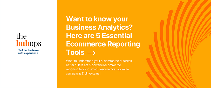 Ecommerce reporting tools — The HubOps