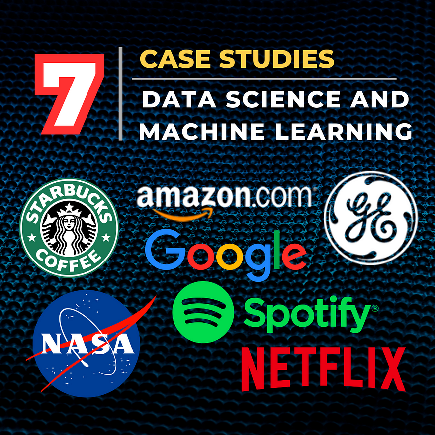 7 Case Studies of Data Science and ML on Top Companies