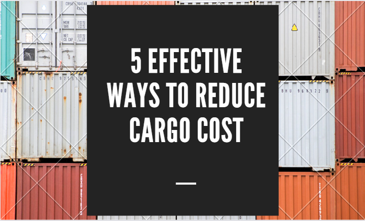 5 Effective Ways to Reduce Cargo Cost