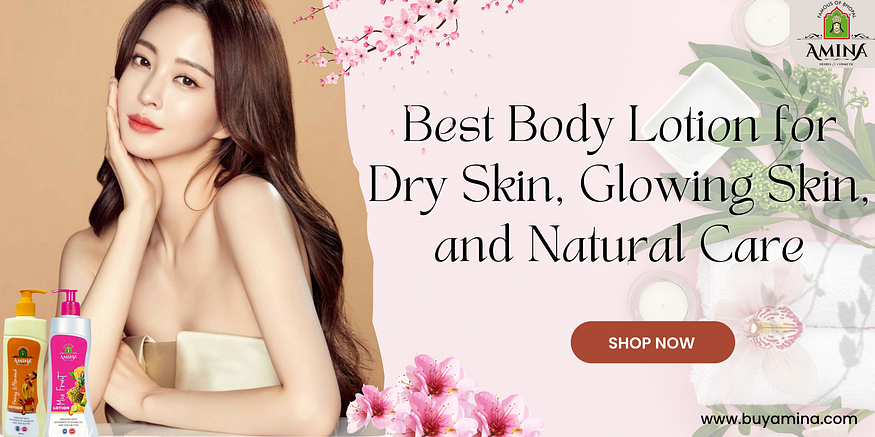 Best Body Lotion for Dry Skin, Glowing Skin and Natural Care l body lotion