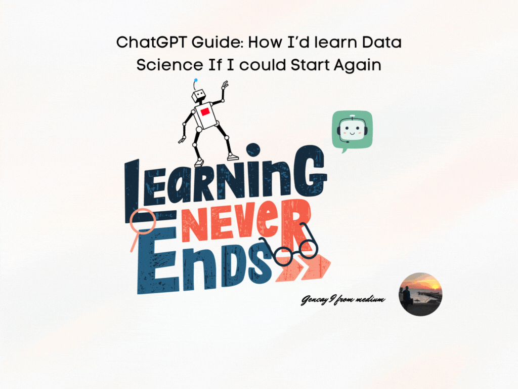 ChatGPT Guide: How I’d Learn Data Science if I Could Start Again